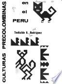 Culturas precolombinas en el Perú [por] Teobaldo A. Rodríguez