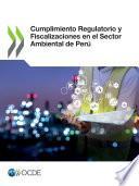 Cumplimiento Regulatorio y Fiscalizaciones en el Sector Ambiental de Perú