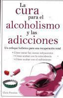 Cura Para El Alcoholismo Y Las Adicciones
