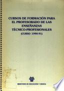 Cursos de formación para el profesorado de las enseñanzas técnico-profesionales (Curso 1990-91)