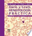 DACIE Y LEWIS. Hematología Práctica, 10a ed.