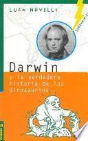 Darwin y la verdadera historia de los dinosaurios