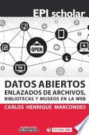 Datos abiertos enlazados de archivos, bibliotecas y museos en la web