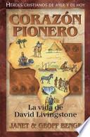 David Livingstone: Corazon Pionero
