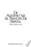 De Alfonso XIII [i. e. Trece] al Príncipe de España