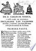 De D. Carlos de Udarca y Doña Isabel de Contreras, Declaranse los valerosos arrestos y muertes que hizo este mancebo por los amores de su dama. [In verse.]