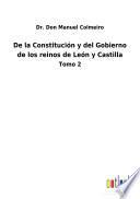 De la Constitución y del Gobierno de los reinos de León y Castilla