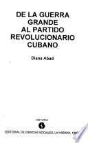 De la guerra grande al Partido Revolucionario cubano