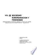 Debate sobre la mujer en América Latina y el Caribe: Sociedad subordinación y feminismo