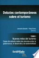 Debates contemporáneos sobre el turismo tomo I. Nuevos retos del turismo: casos de estudio sobre los vínculos entre la gobernanza, el desarrollo y la sostenibilidad