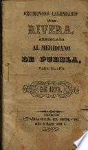 Décimonono calendario de Rivera, arreglado al meridiano de Puebla, para el año de 1873