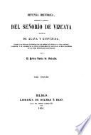 Defensa histórica, legislativa y económica del Señorío de Vizcaya y Provincias de Alava y Guipúzcoa