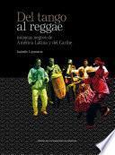 Del tango al reggae. Músicas negras de América Latina y del Caribe