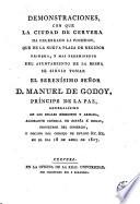 Demonstraciones con que la ciudad de Cervera ha celebrado la posesion que de la nueva plaza de regidor primera y mas preeminente del Ayuntamiento de la misma se sirvio tomar el Serenísimo Señor D. Manuel de Godoy ... en el dia 18 de abril de 1807