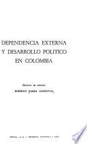 Dependencia externa y desarrollo político en Colombia