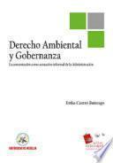 Derecho ambiental y gobernanza : la concertación como actuación informal de la Administración