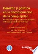Derecho y política en la deconstrucción de la complejidad. Estudios sobre el presente como diferencia en homenaje a Raffaele De Giorgi
