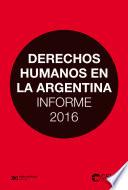 Derechos humanos en la Argentina: Informe 2016