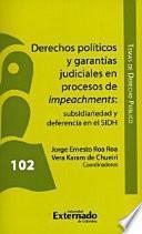 Derechos políticos y garantías judiciales en procesos de impeachments: subsidiariedad y deferencia en el SIDH