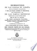 Derrotero de las costas de España en el Océano Atlántico, y de las Islas Azores ó Terceras, para inteligencia y uso de las cartas esféricas presentadas al Rey ... por ... Don Antonio Valdés ...