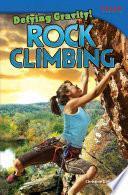 ¡Desafiando la gravedad! Escalada en roca (Defying Gravity! Rock Climbing) 6-Pack