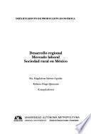 Desarrollo regional, mercado laboral, sociedad rural en México