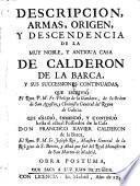 Descripcion, armas origen y descendencia de la ... casa de Calderon de la Barca, y sus successiones