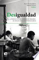 Desigualfdad y deterioro de las condiciones laborales. Un círculo vicioso en América Latina