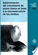Determinacion del crecimiento de peces oseos en base a la microestructura de los otolitos