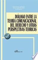 Diálogo entre la teoría comunicacional del derecho y otras perspectivas teóricas