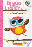 Diario de una Lechuza #1: El Festival Florestástico de Eva (Eva's Treetop Festival)
