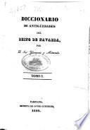 Diccionario de antigüedades del reino de Navarra: (VIII, 588 p.)