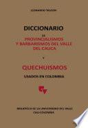Diccionario de provincialismos y barbarismos del Valle del Cauca y Quechuismos usados en Colombia