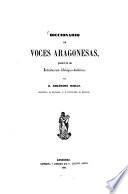 Diccionario de voces Aragonesas, precedido de una introduction filológico-historico