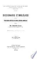 Diccionario etimolójico de las voces chilenas derivadas de lenguas indijenas americanas