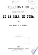 Diccionario geografico, estadistico, historico de la Isla de Cuba: ( 572 p.)