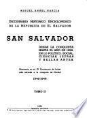 Diccionario historico enciclopedico de la Republica de El Salvador. San Salvador