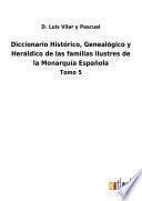 Diccionario Histórico, Genealógico y Heráldico de las familias ilustres de la Monarquía Española