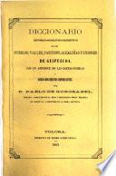 diccionario historico-geografico-descriptivo de los peublos, valles, partidos, alcaldias y uniones