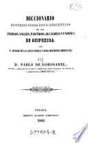 Diccionario Histórico-Geográfico-Descriptivo de los Pueblos, Valles, Partidos, Alcaldiás y Uniones de Guipuzcoa