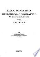 Diccionario histórico, geográfico y biográfico de Yucatán