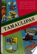 Diccionario ilustrado y enciclopedia regional del Estado de Tamaulipas