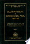Diccionario índice de jurisprudencia penal 1989-1992. Tomo III