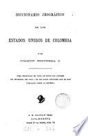 Diccionario jeográfico de los Estados Unidos de Colombia
