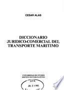 Diccionario jurídico-comercial del transporte marítimo