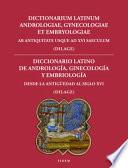 Diccionario Latino de andrología, ginecología y embriología desde la Antigüedad al siglo XVI (DILAGE)