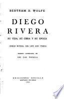 Diego Rivera, su vida, su obra y su época (Diego Rivera, his life and times)