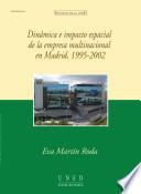 Dinámica e impacto espacial de la empresa multinacional en Madrid, 1995-2002