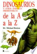 Dinosaurios y otros animales prehistóricos de la A a la Z