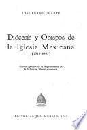 Diócesis y obispos de la iglesia mexicana, 1519-1965